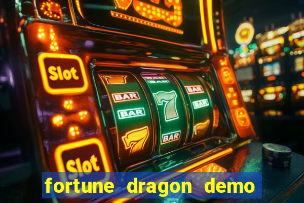 fortune dragon demo aposta de 500